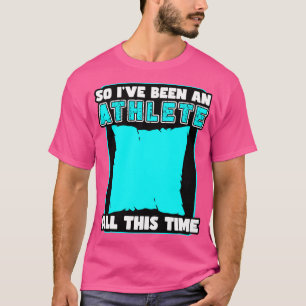 Schlafen so ich war die ganze Zeit ein Athlet T-Shirt
