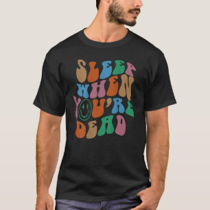 Schlafen, wenn man tote ästhetische trendige Kostü T-Shirt
