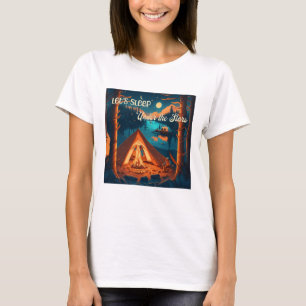 Schlafen wir unter den Sternen!   Camping Art T-Shirt