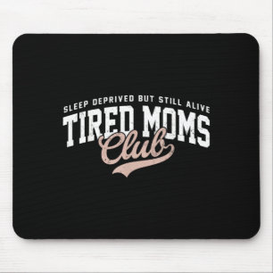 Schlafentzug aber lebendige müde Mütter Club Mütte Mousepad