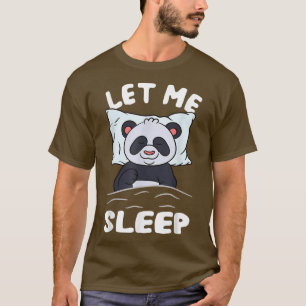 Schlafpanda-Bär braucht mehr Schlaf Lass mir Schla T-Shirt