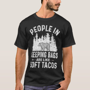 Schlafsäcke wie weiche Tacos Outdoor-Camping wande T-Shirt