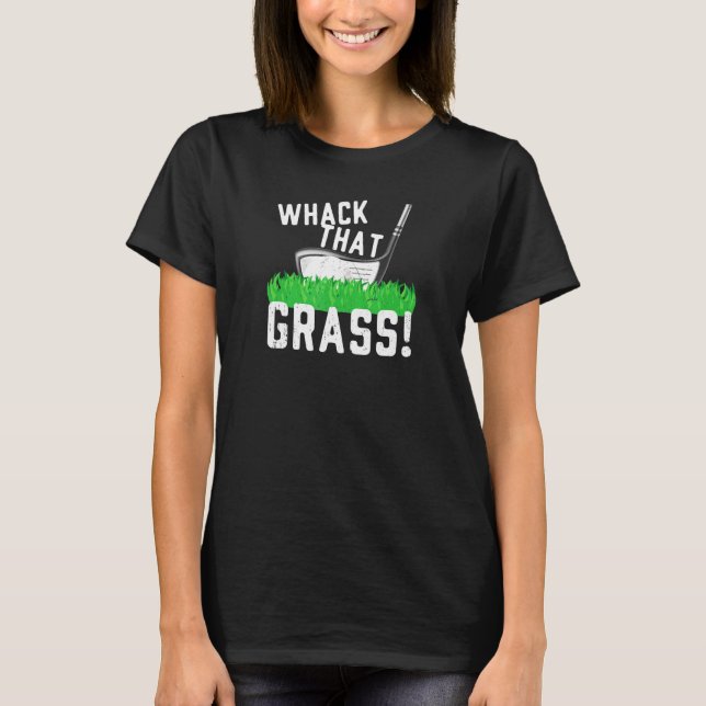 Schlag das Gras - Golfer T-Shirt (Vorderseite)
