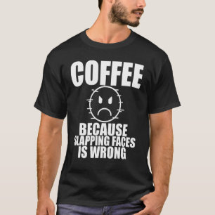 Schlag Gesichter Kaffee Cup Drinkerscaffein T-Shirt