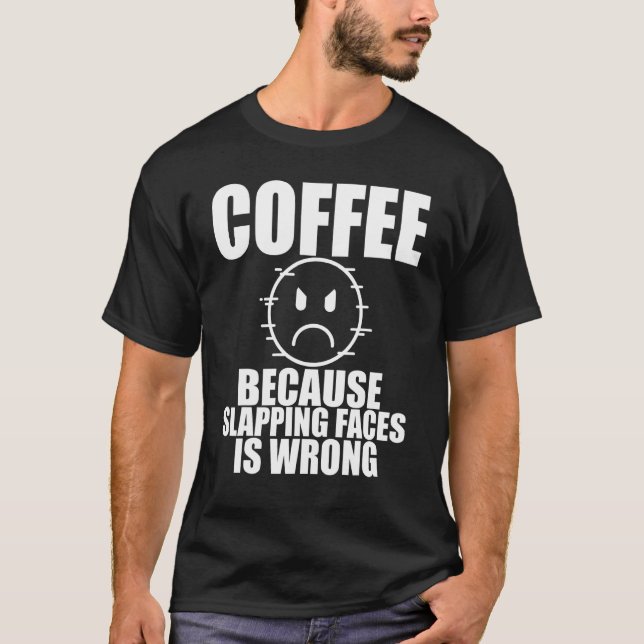 Schlag Gesichter Kaffee Cup Drinkerscaffein T-Shirt (Vorderseite)