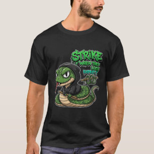 Schlage, wenn sie es am wenigsten erwarten T-Shirt