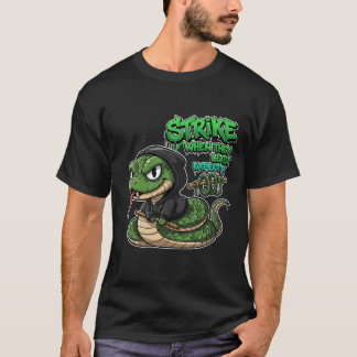 Schlage, wenn sie es am wenigsten erwarten T-Shirt