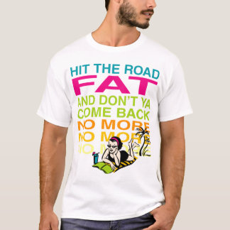 Schlagen Sie das Straßen-Fett! T-Shirt