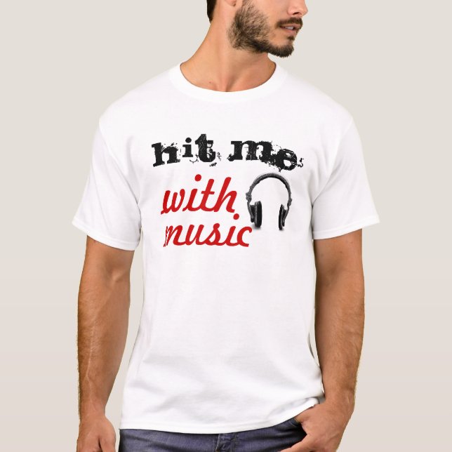Schlagen Sie mich mit Musik T-Shirt (Vorderseite)
