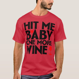 Schlagen Sie mir noch einen Wein 1 T-Shirt
