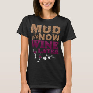 Schlamm jetzt Wein später Hindernis Lauf Group Out T-Shirt