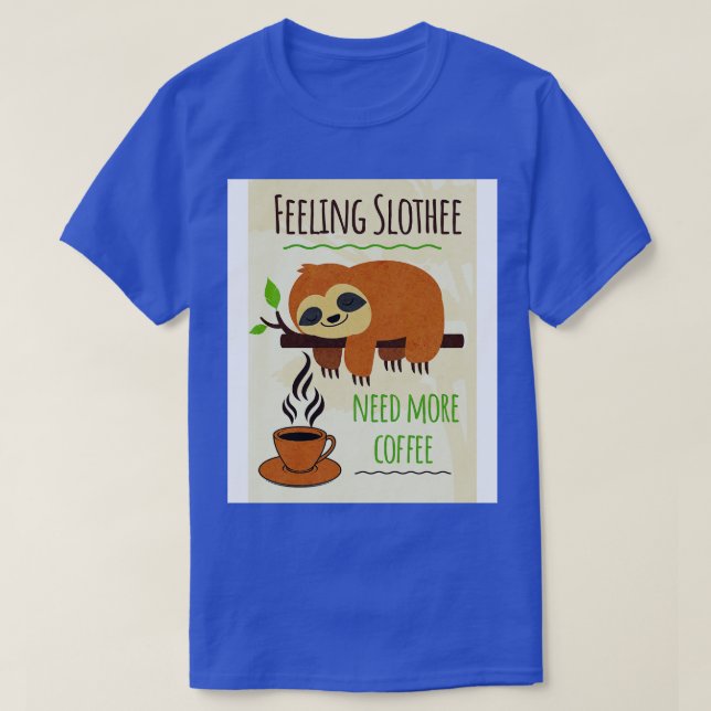 Schlampe Coffee Spaß Gefühl Schlucken brauchen meh T-Shirt (Design vorne)