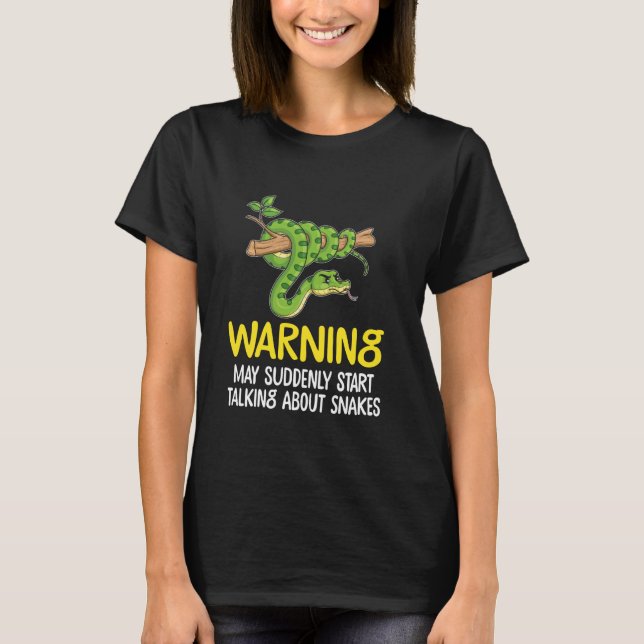 Schlange Lover Warnung könnte plötzlich beginnen A T-Shirt (Vorderseite)