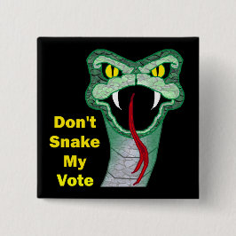 Schlange nicht bei meiner Wahl! Button