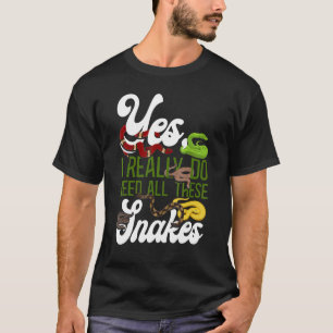 Schlange Schlange Ja, ich brauche wirklich alle di T-Shirt