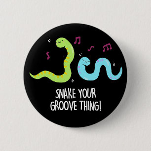 Schlangen Sie Ihren Groove, die lustige Disco Pun  Button