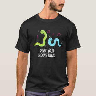 Schlangen Sie Ihren Groove, die lustige Disco Pun  T-Shirt