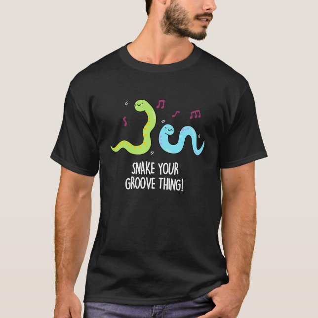 Schlangen Sie Ihren Groove, die lustige Disco Pun  T-Shirt (Vorderseite)