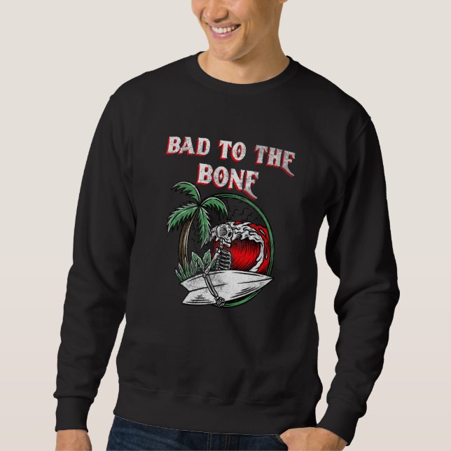 Schlecht auf das Knochenskelett 1 Sweatshirt (Vorderseite)