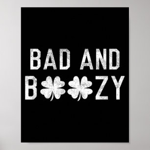 Schlecht und betrunken St. Patricks Day Kleeblattg Poster