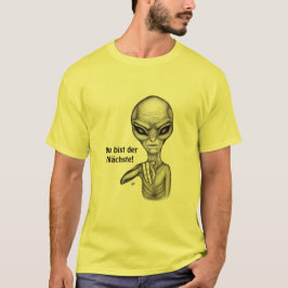 Schlechte Alien, Du bist der Nächste! T-Shirt
