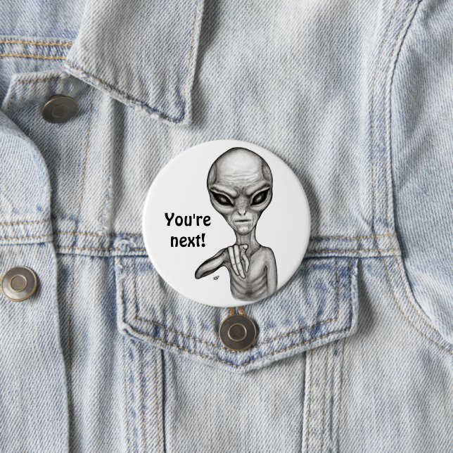 Schlechte Alien, Sie sind als Nächstes dran! Button (Beispiel)