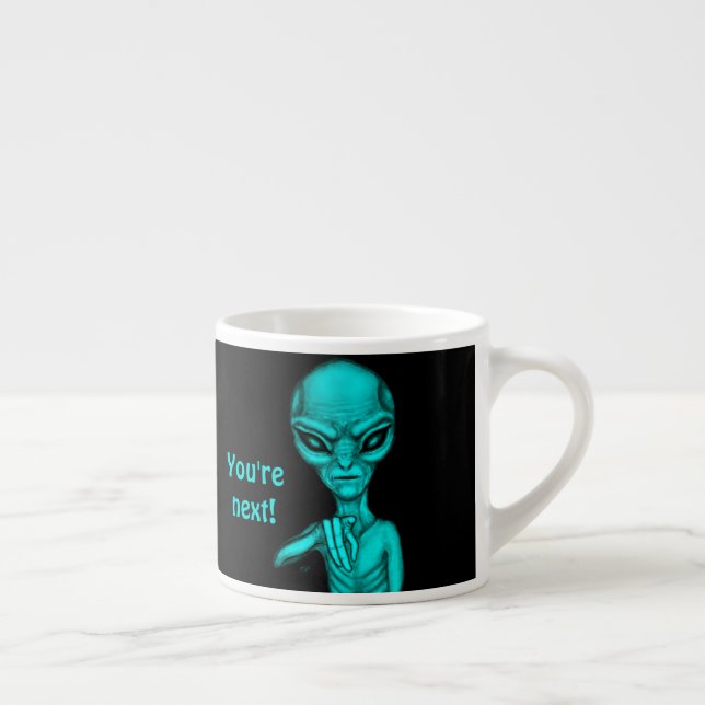 Schlechte Alien, Sie sind als Nächstes dran! Espressotasse (Rechts)