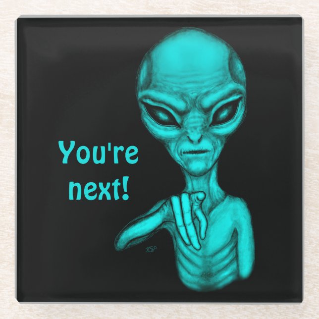 Schlechte Alien, Sie sind als Nächstes dran! Glasuntersetzer (Vorderseite)