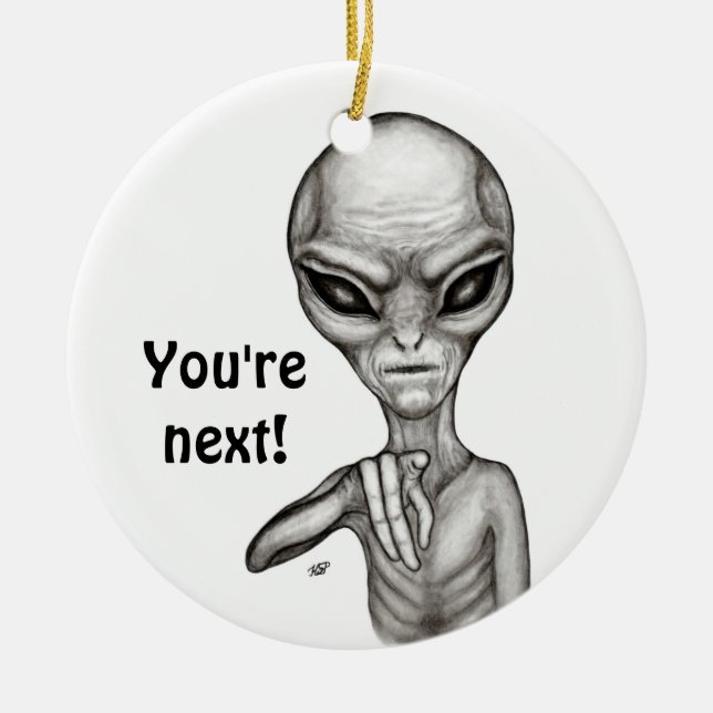 Schlechte Alien, Sie sind als Nächstes dran! Keramik Ornament (Vorne)