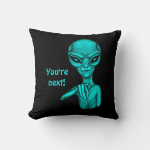 Schlechte Alien, Sie sind als Nächstes dran! Kissen