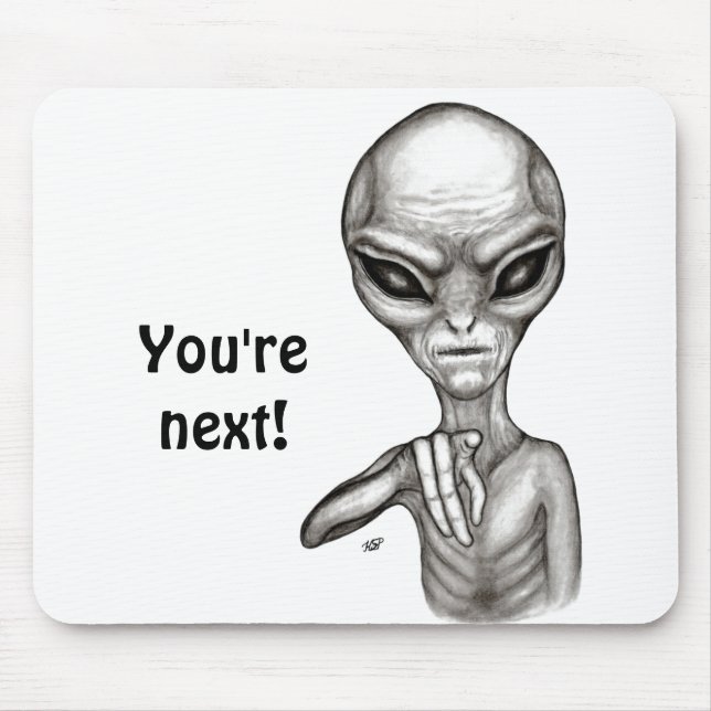 Schlechte Alien, Sie sind als Nächstes dran! Mousepad (Vorne)