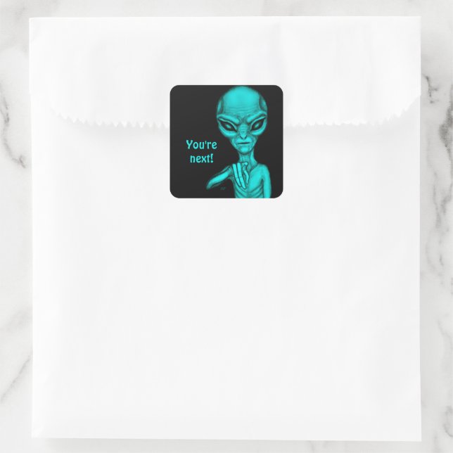 Schlechte Alien, Sie sind als Nächstes dran! Quadratischer Aufkleber (Tasche)