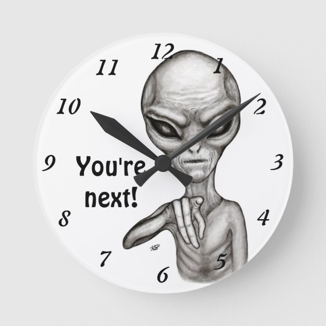 Schlechte Alien, Sie sind als Nächstes dran! Runde Wanduhr (Vorderseite)