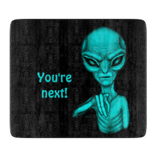 Schlechte Alien, Sie sind als Nächstes dran! Schneidebrett