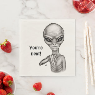 Schlechte Alien, Sie sind als Nächstes dran! Servi Serviette