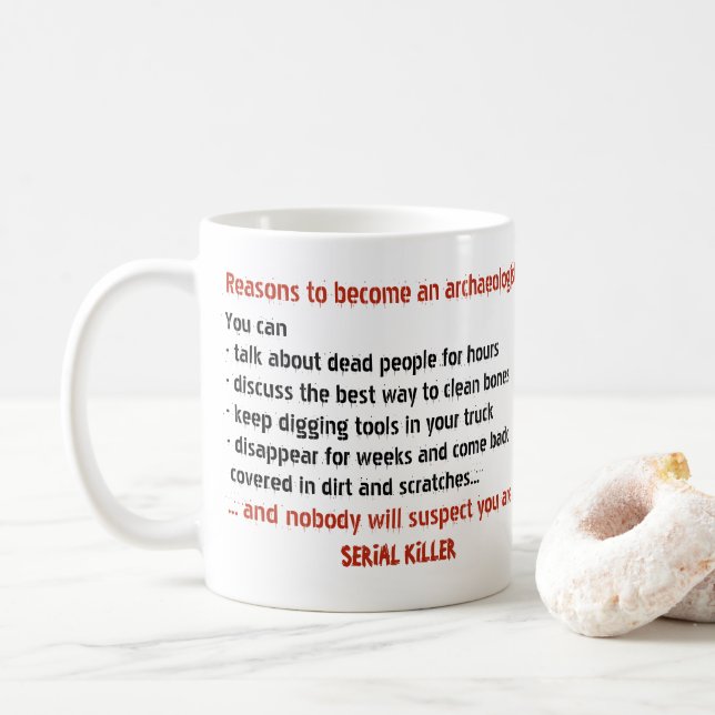 Schlechte Archäologen-Motivation Kaffeetasse (Mit Donut)