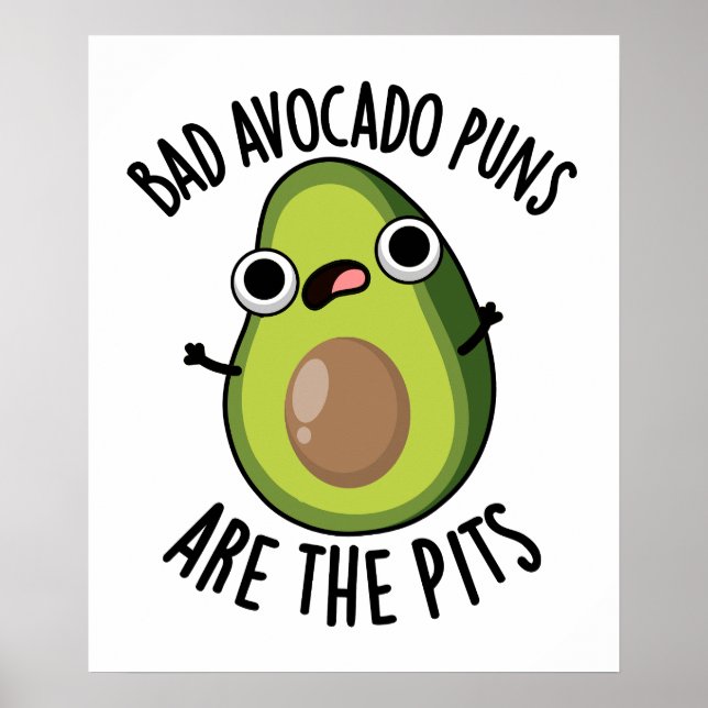 Schlechte Avocado-Punnen sind die Pits Funny Fruit Poster (Vorne)