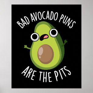 Schlechte Avocado-Wortspiele sind die Gruben Fruch Poster