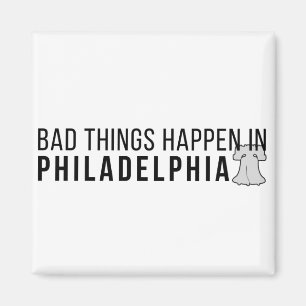 Schlechte Dinge geschehen in Philadelphia:Freiheit Magnet