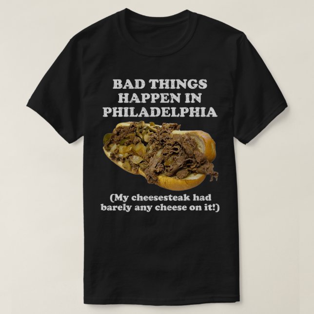 Schlechte Dinge passieren in Philadelphia Funny Ph T-Shirt (Design vorne)
