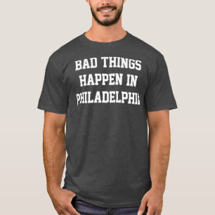 Schlechte Dinge passieren in Philadelphia KellyWhi T-Shirt