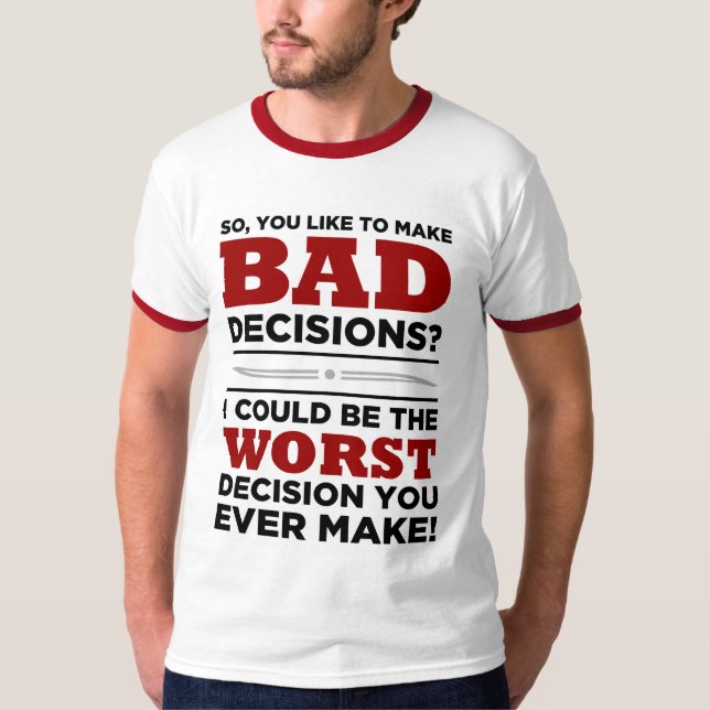 SCHLECHTE Entscheidungen ..... T-Shirt (Vorderseite)