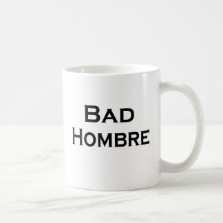 Schlechte Hombre lustige Tasse Anti-Trumpf