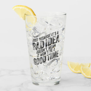 Schlechte Idee zu guter Zeit Glas