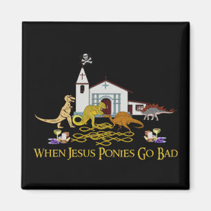 Schlechte Jesus-Ponys Magnet
