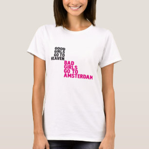 Schlechte Mädchen gehen nach Amsterdam T-Shirt