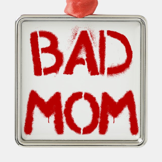 Schlechte Mama Ornament Aus Metall (Vorne)