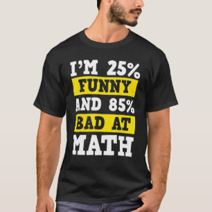 Schlechte Mathematikkenntnisse Probleme lösen D T-Shirt