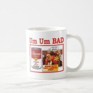SCHLECHTE "OBAMA SUPPE " UM UM TASSE