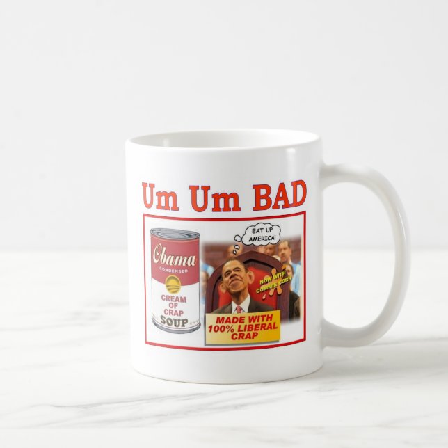 SCHLECHTE "OBAMA SUPPE " UM UM TASSE (Rechts)